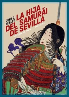 Healey |  La hija del samurái de Sevilla | eBook | Sack Fachmedien