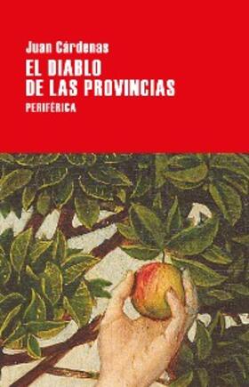 Cárdenas |  El diablo de las provincias | eBook | Sack Fachmedien