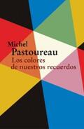 Pastoureau |  Los colores de nuestros recuerdos | eBook | Sack Fachmedien
