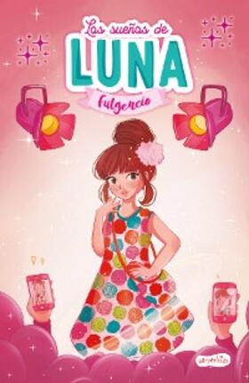 Fulgencio |  Los sueños de Luna Fulgencio | eBook | Sack Fachmedien