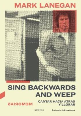 Lanegan |  Sing Backwards and Weep | eBook | Sack Fachmedien
