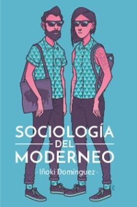 Domínguez |  Sociología del moderneo | eBook | Sack Fachmedien