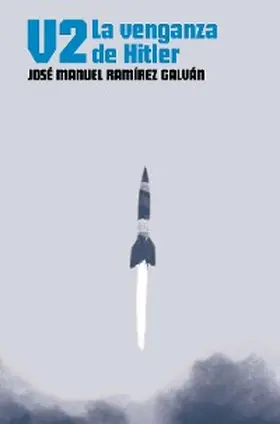 Ramírez Galván |  V-2. La venganza de Hitler | eBook | Sack Fachmedien