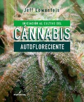 Lowenfels |  Iniciación al cultivo del cánnabis autofloreciente | eBook | Sack Fachmedien