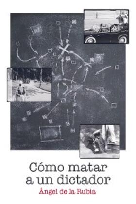 de la Rubia | Cómo matar a un dictador | E-Book | sack.de