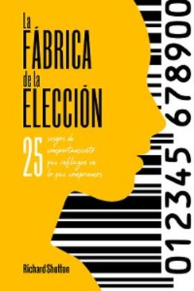 Shotton |  La fábrica de la elección | eBook | Sack Fachmedien