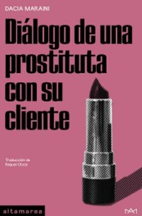 Maraini / Olcoz |  Diálogo de una prostituta con su cliente y otras obras | eBook | Sack Fachmedien