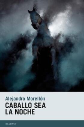 Morellón |  Caballo sea la noche | eBook | Sack Fachmedien