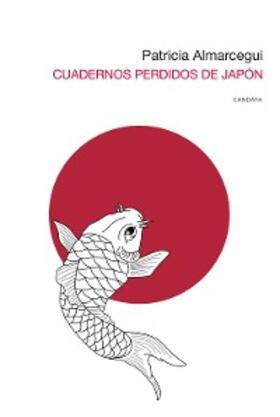 Almarcegui |  Cuadernos perdidos de Japón | eBook | Sack Fachmedien