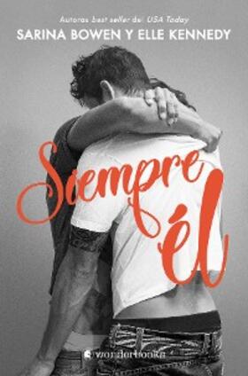 Bowen / Kennedy |  Siempre él | eBook | Sack Fachmedien