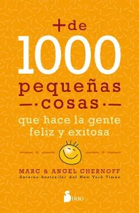 Chernoff |  Más de mil pequeñas cosas que hace la gente feliz y exitosa | eBook | Sack Fachmedien