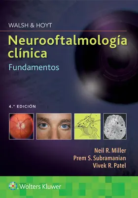 Miller / Subramanian / Patel |  Walsh & Hoyt. Neurooftalmología clínica. Fundamentos | Buch |  Sack Fachmedien