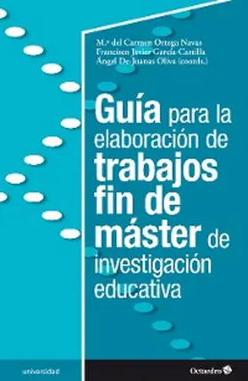 Ortega Navas / García-Castilla / de Juanas OLiva |  Guía para la elaboración de trabajos fin de máster de investigación educativa | eBook | Sack Fachmedien