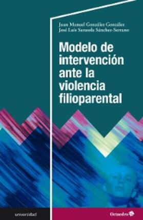 Sarasola Sánchez-Serrano / González González |  Modelo de intervención ante la violencia filioparental | eBook | Sack Fachmedien