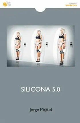 Majfud |  Silicona 5.0 | eBook | Sack Fachmedien