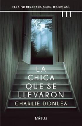 Donlea |  La chica que se llevaron | eBook | Sack Fachmedien