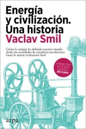 Smil | Energía y civilización. Una historia | E-Book | sack.de