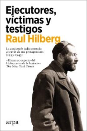 Hilberg |  Ejecutores, víctimas y testigos | eBook | Sack Fachmedien