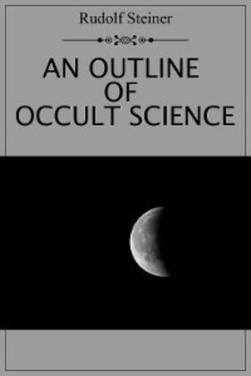 Steiner | An Outline of Occult Science | E-Book | www.sack.de