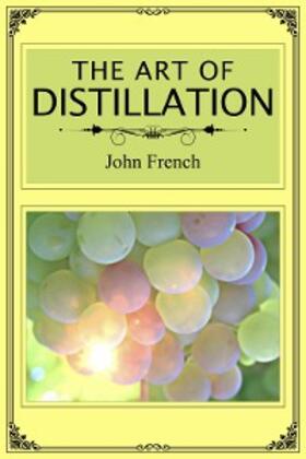 French |  The Art of Distillation | eBook | Sack Fachmedien