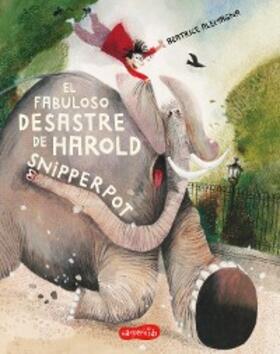 Alemagna |  El fabuloso desastre de Harold Snipperpot | eBook | Sack Fachmedien