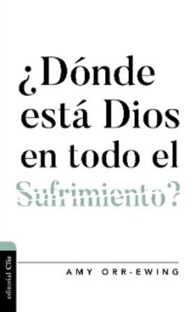 Orr-Ewing |  ¿Dónde está Dios en todo el sufrimiento? | eBook | Sack Fachmedien