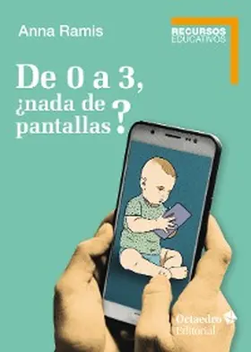 Ramis i Assens |  De 0 a 3, ¿nada de pantallas? | eBook | Sack Fachmedien