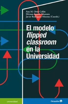 Ortiz Colón / Agreda Montoro / Rodríguez Moreno |  El modelo flipped classroom en la Universidad | eBook | Sack Fachmedien