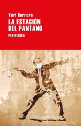 Herrera |  La estación del pantano | eBook | Sack Fachmedien
