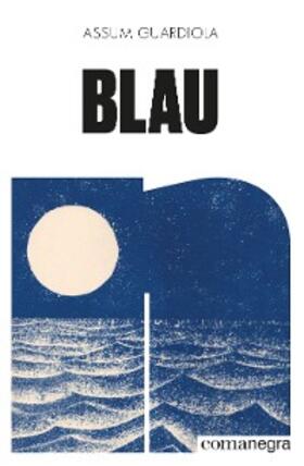Guardiola Pujol |  Blau | eBook | Sack Fachmedien