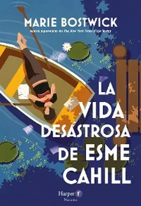 Bostwick |  La vida desastrosa de Esme Cahill | eBook | Sack Fachmedien