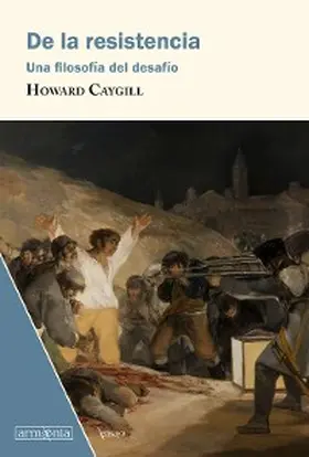 Caygill |  De la resistencia | eBook | Sack Fachmedien