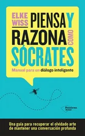 Wiss |  Piensa y razona como Sócrates | eBook | Sack Fachmedien