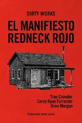 Crowder / Forrester / Morgan |  El manifiesto redneck rojo | eBook | Sack Fachmedien