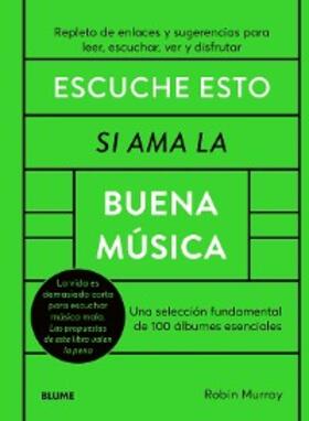 Murray |  Escuche esto si ama la buena música | eBook | Sack Fachmedien