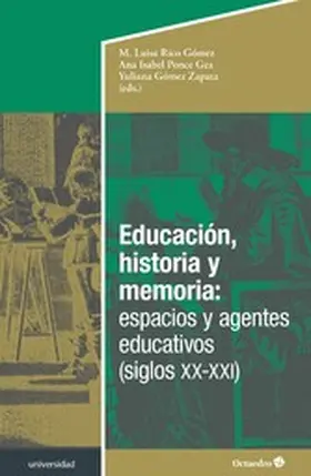 Rico Gómez / Ponce Gea / Gómez zapata |  Educación, historia y memoria: espacios y agentes educativos (siglos XX-XXI) | eBook | Sack Fachmedien