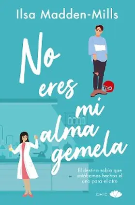 Madden-Mills |  No eres mi alma gemela | eBook | Sack Fachmedien