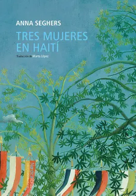 Seghers |  Tres mujeres en Haití | eBook | Sack Fachmedien