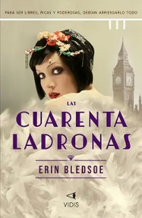 Bledsoe |  Las cuarenta ladronas | eBook | Sack Fachmedien
