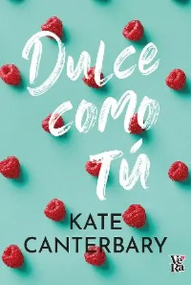 Canterbary |  Dulce como tú | eBook | Sack Fachmedien