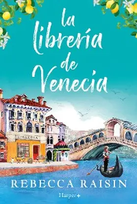 Raisin |  La librería de Venecia: ¡La perfecta comedia romántica edificante y reconfortante para evadirse! | eBook | Sack Fachmedien