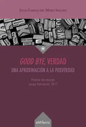 García del Muro Solans |  Good bye, verdad (epub) | eBook | Sack Fachmedien