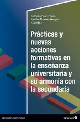 Álvarez Arregui / Pérez Navío |  Prácticas y nuevas acciones formativas en la enseñanza universitaria y su armonía en la secundaria | eBook | Sack Fachmedien