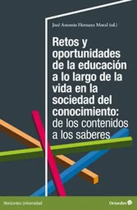 Hernanz Moral |  Retos y oportunidades de la educación a lo largo de la vida en la sociedad del conocimiento: de los contenidos a los saberes | eBook | Sack Fachmedien