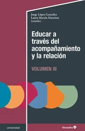 López González / Martín Martínez |  Educar a través del acompañamiento y la relación (III) | eBook | Sack Fachmedien