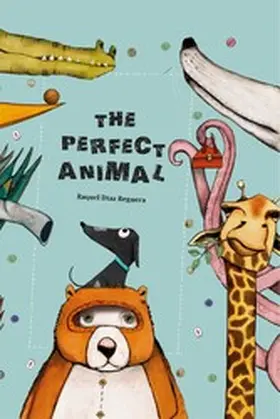 Díaz Reguera |  The Perfect Animal | eBook | Sack Fachmedien