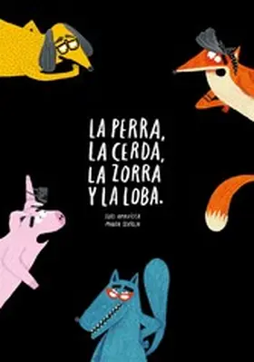 Amavisca |  La perra, la cerda, la zorra, la loba | eBook | Sack Fachmedien