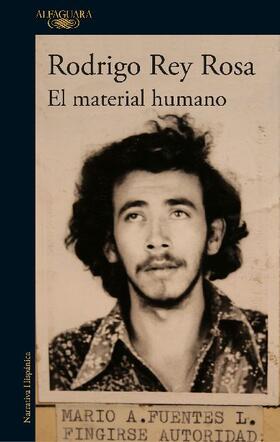 Rey Rosa |  El material humano | Buch |  Sack Fachmedien