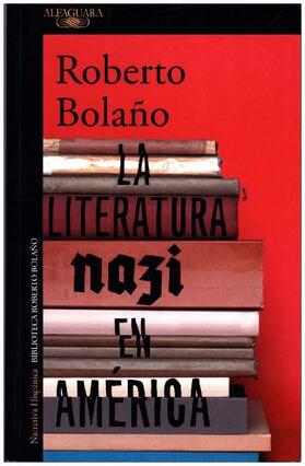 Bolaño |  La literatura nazi en América | Buch |  Sack Fachmedien
