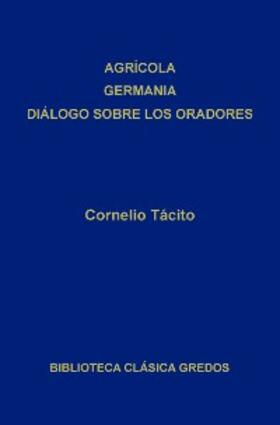 Tácito / Cornelio |  Agrícola. Germania. Diálogo sobre los oradores | eBook | Sack Fachmedien